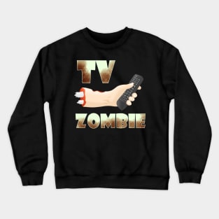 TV Zombie Crewneck Sweatshirt